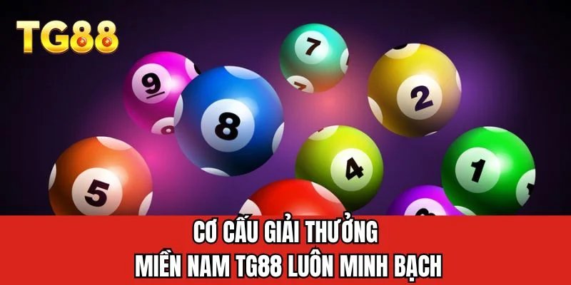 Cơ cấu giải thưởng miền Nam TG88 luôn minh bạch