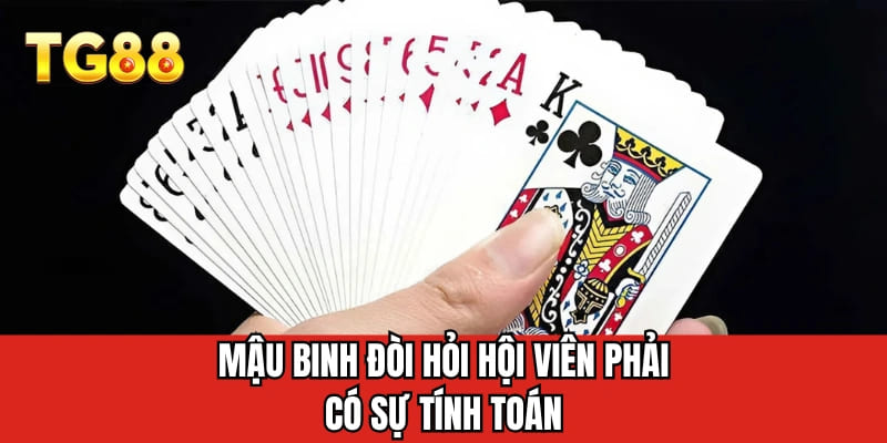 Mậu binh đòi hỏi hội viên phải có sự tính toán